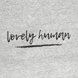 Everyone is a lovely human T-Shirt